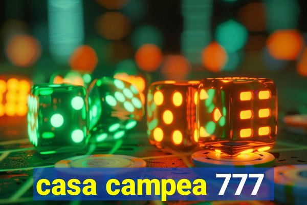 casa campea 777